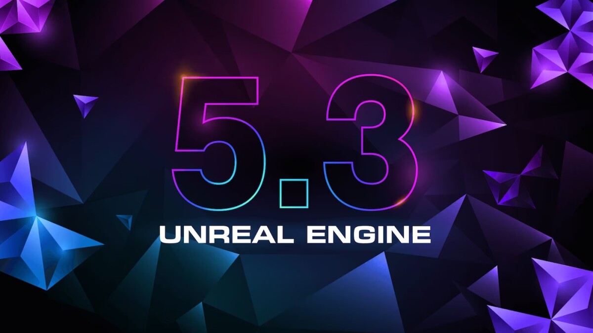 Unreal Engine 5.3 уже доступен!